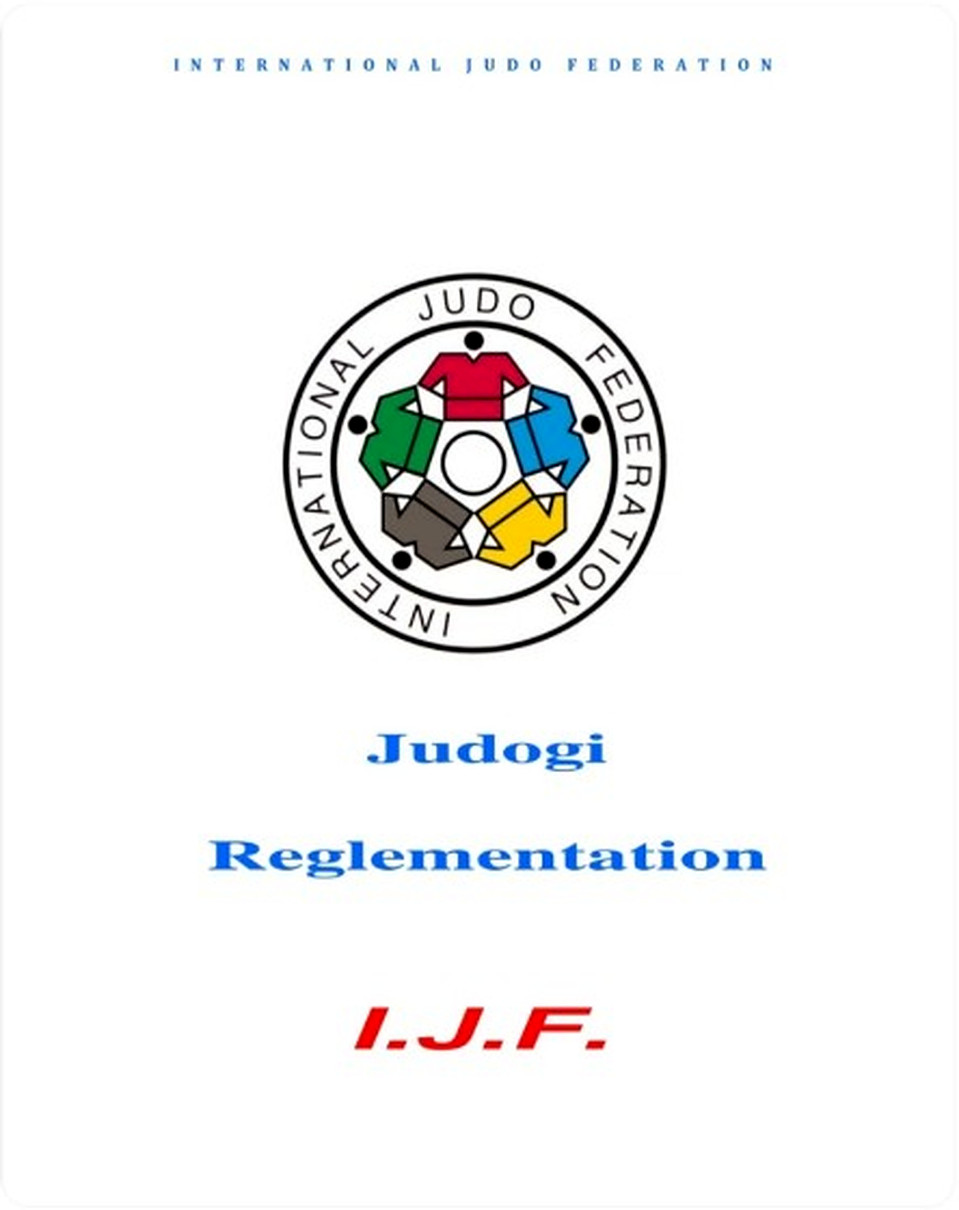 Руководство для дзюдоги , одобренное IJF нормативно правовые акты .